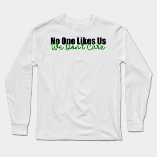 Philadelphia No One Likes Us We Don't Care Philly Fan Long Sleeve T-Shirt